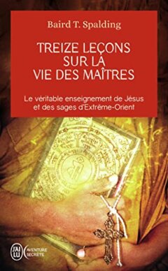Couverture du livre Treize leçons sur la vie des Maîtres de Baird T. Spalding